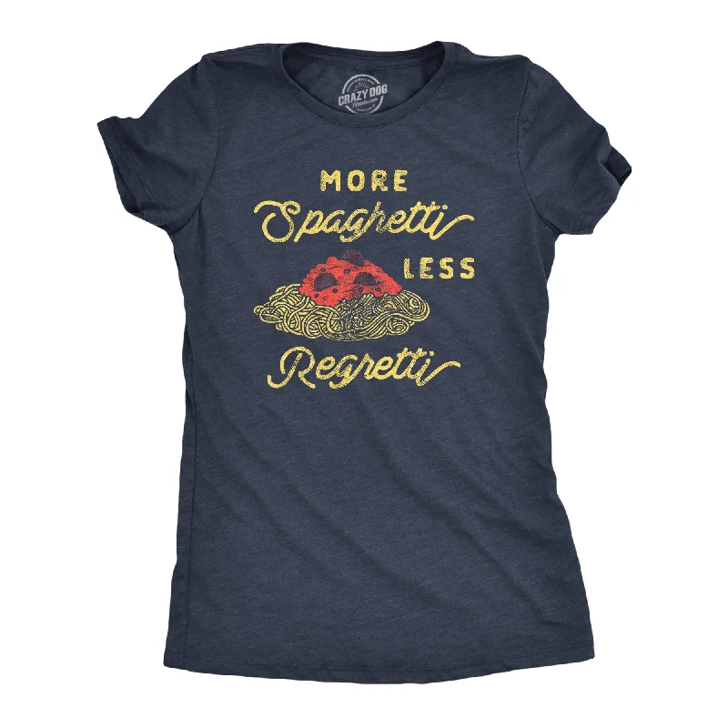 Womens More Spaghetti Less Regretti T Shirt Funny Italian Food Pasta Lovers Tee For Ladies