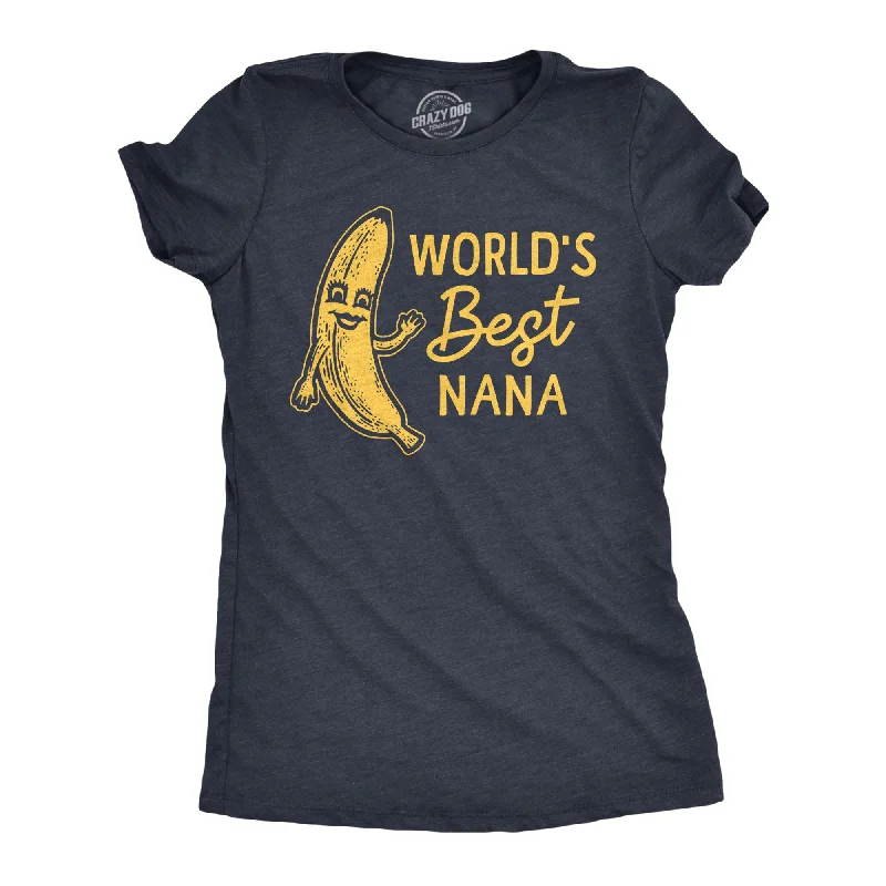 Womens Worlds Best Nana T Shirt Funny Sarcastic Grandma Banana Joke Novelty Tee For Ladies